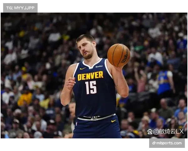 约基奇空砍35分20篮板12助攻 超级三双难阻掘金客场失利